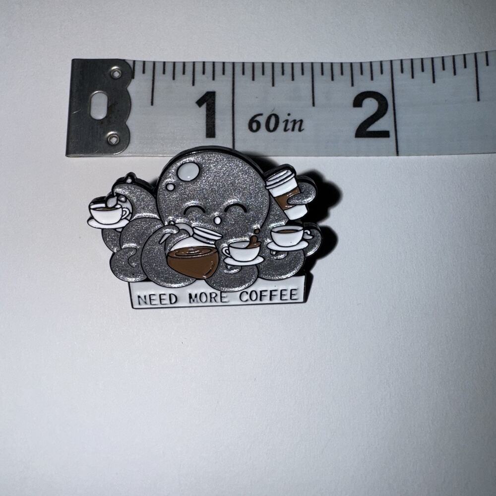 Need More Coffee Octopus Pin Brooch